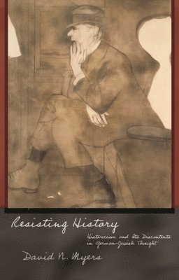 David N. Myers - Resisting History, Häftad