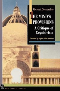 bokomslag The Mind's Provisions: A Critique of Cognitivism