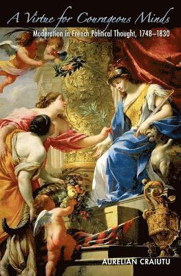 Aurelian Craiutu - Virtue for Courageous Minds, Inbunden