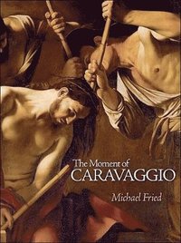 bokomslag The Moment of Caravaggio