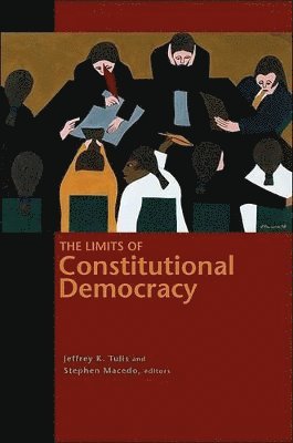 Jeffrey K. Tulis, Stephen Macedo - Limits of Constitutional Democracy, Häftad