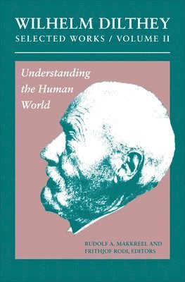 Wilhelm Dilthey: Selected Works, Volume II