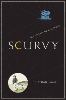 Jonathan Lamb - Scurvy, Inbunden