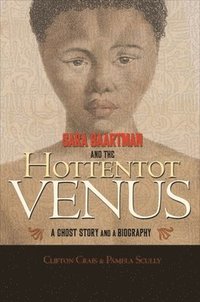 bokomslag Sara Baartman and the Hottentot Venus