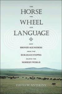 bokomslag The Horse, the Wheel, and Language