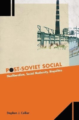 Stephen J. Collier, Stephen J Collier - Post-Soviet Social, Häftad