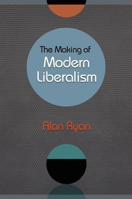 bokomslag The Making of Modern Liberalism