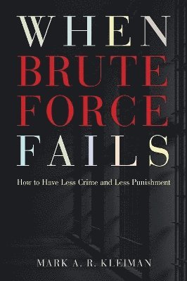 Mark A. R. Kleiman - When Brute Force Fails, Häftad