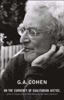 On the Currency of Egalitarian Justice, and Other Essays in Political Philosophy