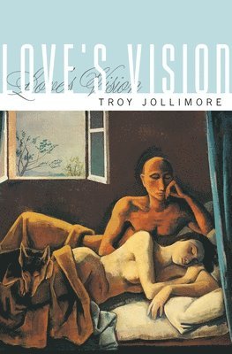 Troy Jollimore - Love's Vision, Inbunden