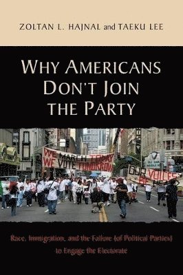 Zoltan Hajnal, Taeku Lee - Why Americans Don't Join the Party, Häftad