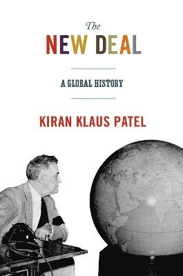 Kiran Klaus Patel - New Deal, Inbunden