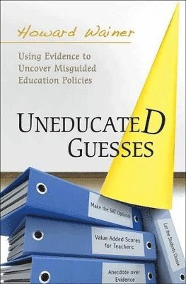Howard Wainer - Uneducated Guesses, Inbunden