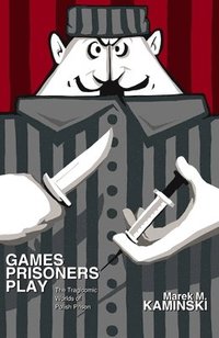 bokomslag Games Prisoners Play