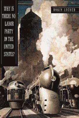 bokomslag Why Is There No Labor Party in the United States?