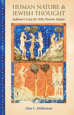 Alan L. Mittleman - Human Nature & Jewish Thought, Inbunden