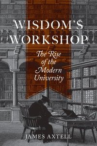 bokomslag Wisdoms workshop - the rise of the modern university