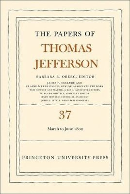 Thomas Jefferson, Barbara B. Oberg - Papers of Thomas Jefferson, Volume 37, Inbunden