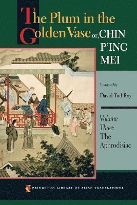 David Tod Roy - Plum in the Golden Vase or, Chin P'ing Mei, Volume Three, Häftad