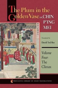 bokomslag The Plum in the Golden Vase or, Chin P'ing Mei, Volume Four