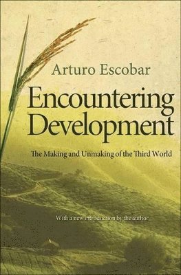 Arturo Escobar - Encountering Development, Häftad