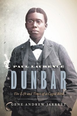 Gene Andrew Jarrett - Paul Laurence Dunbar, Inbunden