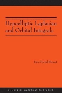 bokomslag Hypoelliptic Laplacian and Orbital Integrals (AM-177)