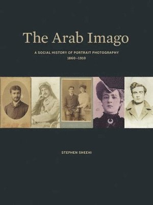 Stephen Sheehi - Arab Imago, Inbunden