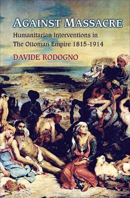 Davide Rodogno - Against Massacre, Inbunden