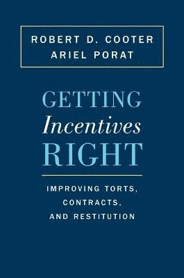 Robert D. Cooter, Ariel Porat - Getting Incentives Right, Inbunden