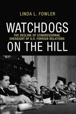 Linda L. Fowler, Linda L Fowler - Watchdogs on the Hill, Häftad
