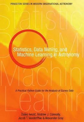 Statistics, Data Mining, and Machine Learning in Astronomy 1