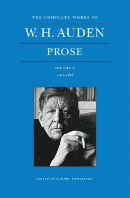 W. H. Auden, Edward Mendelson - Complete Works of W. H. Auden: Prose, Volume V, Inbunden