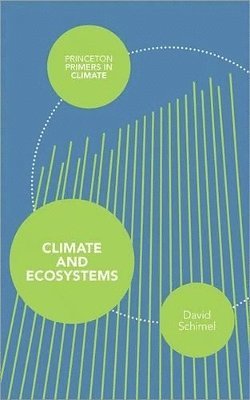 David Schimel - Climate and Ecosystems, Häftad