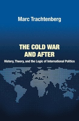Marc Trachtenberg - Cold War and After, Inbunden
