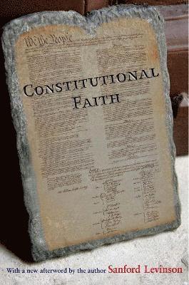 Sanford Levinson - Constitutional Faith, Häftad