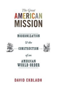 bokomslag The Great American Mission