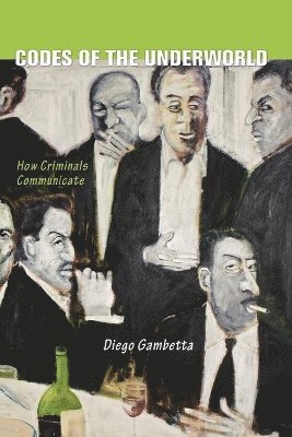Diego Gambetta - Codes of the Underworld, Häftad