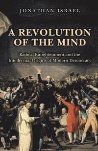 bokomslag Revolution of the mind - radical enlightenment and the intellectual origins
