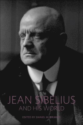 Daniel M. Grimley - Jean Sibelius and His World, Häftad