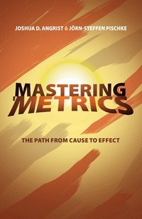 bokomslag Mastering Metrics: The Path from Cause to Effect