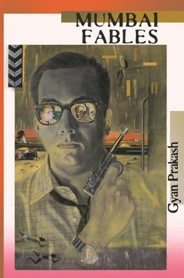 Gyan Prakash - Mumbai Fables, Häftad