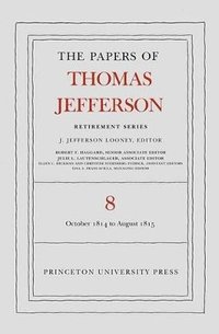 bokomslag The Papers of Thomas Jefferson, Retirement Series, Volume 8