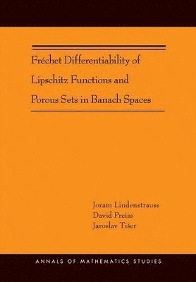 Frchet Differentiability of Lipschitz Functions and Porous Sets in Banach Spaces (AM-179) 1