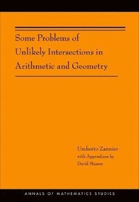 bokomslag Some Problems of Unlikely Intersections in Arithmetic and Geometry (AM-181)