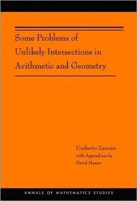 bokomslag Some Problems of Unlikely Intersections in Arithmetic and Geometry