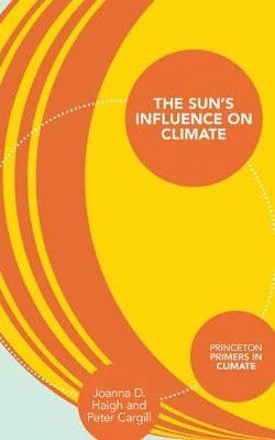 Joanna D. Haigh, Peter Cargill - Sun's Influence on Climate, Häftad