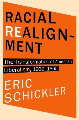 Eric Schickler - Racial Realignment, Inbunden