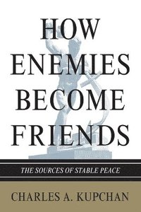 bokomslag How Enemies Become Friends