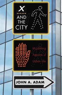 John A. Adam - X and the City, Inbunden